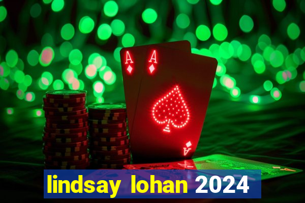 lindsay lohan 2024