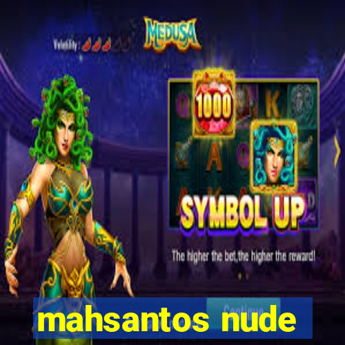 mahsantos nude