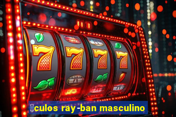 贸culos ray-ban masculino