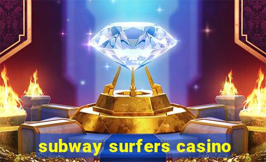 subway surfers casino