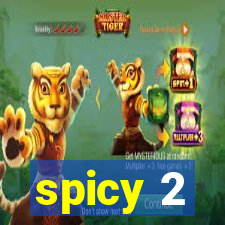 spicy 2