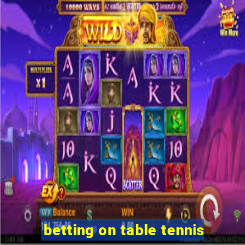 betting on table tennis