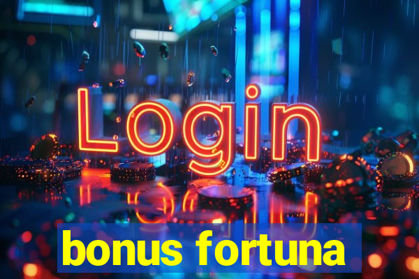 bonus fortuna