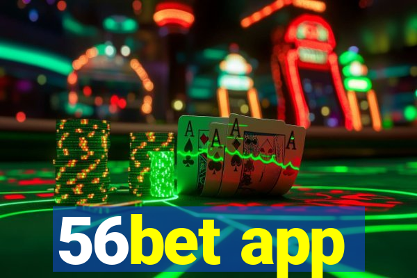 56bet app