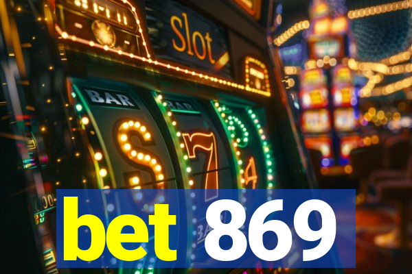 bet 869