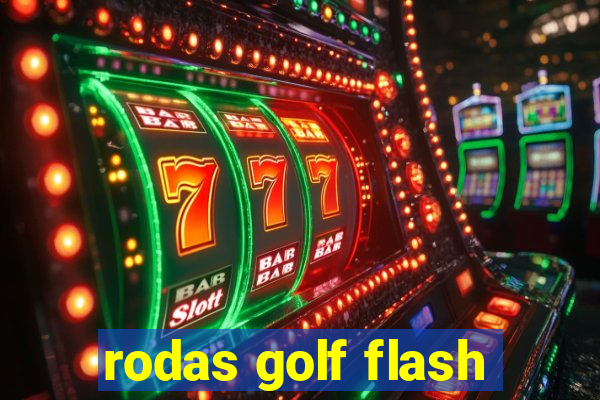 rodas golf flash