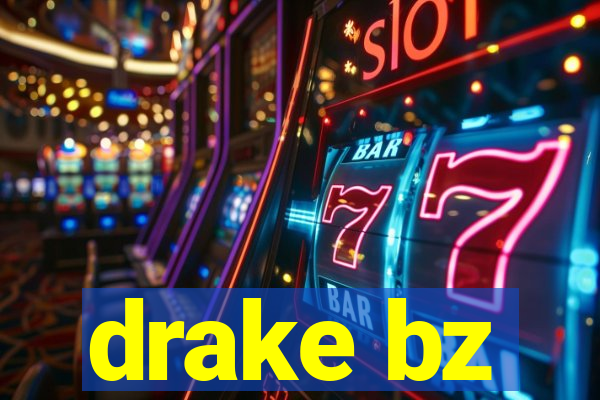 drake bz