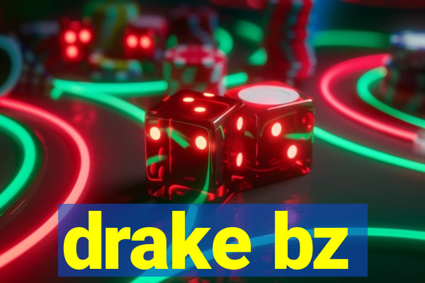 drake bz