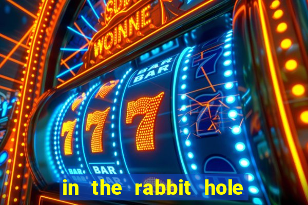 in the rabbit hole slot free play