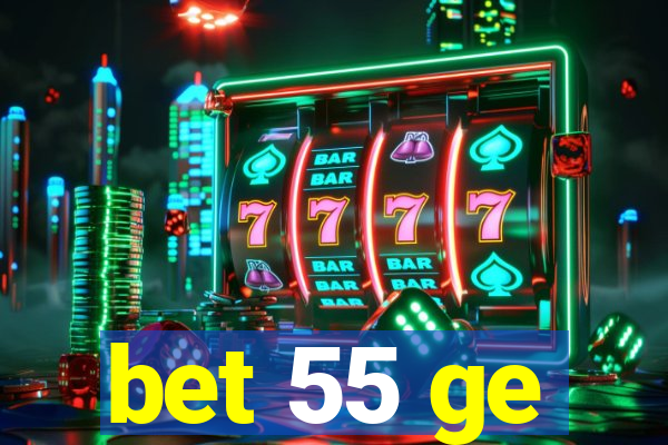 bet 55 ge