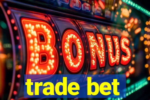 trade bet