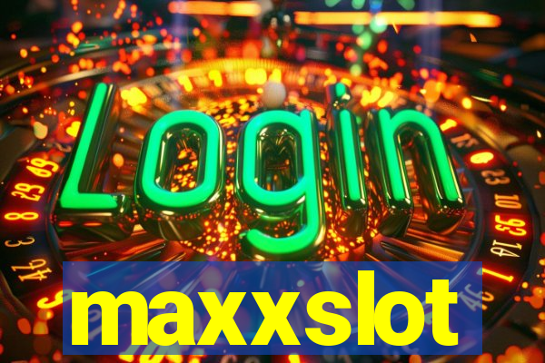 maxxslot