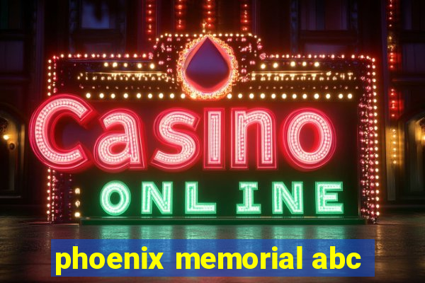 phoenix memorial abc