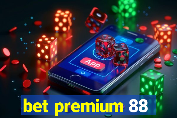 bet premium 88