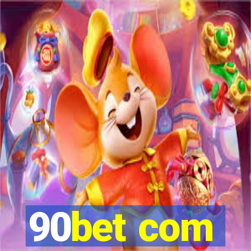 90bet com