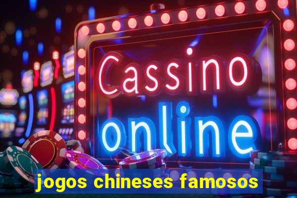 jogos chineses famosos