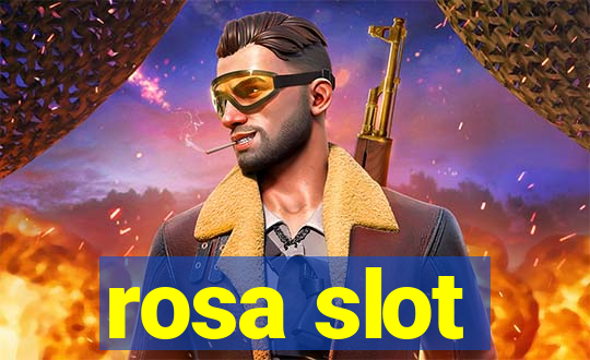 rosa slot