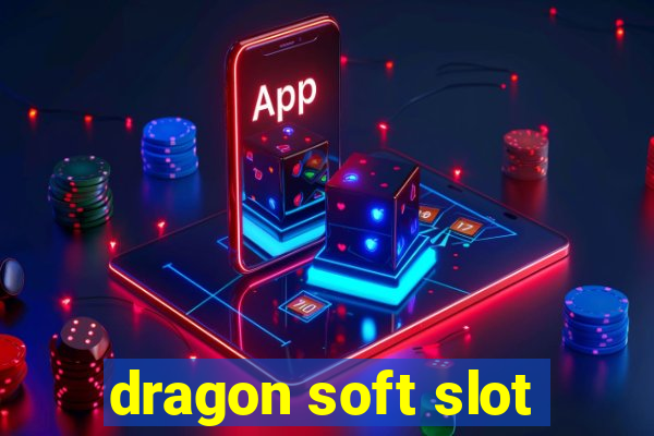 dragon soft slot