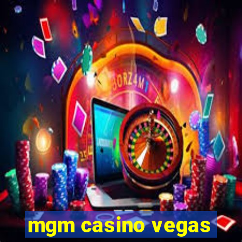 mgm casino vegas