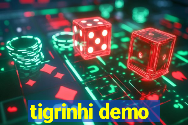 tigrinhi demo