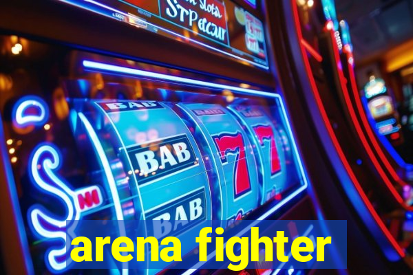 arena fighter