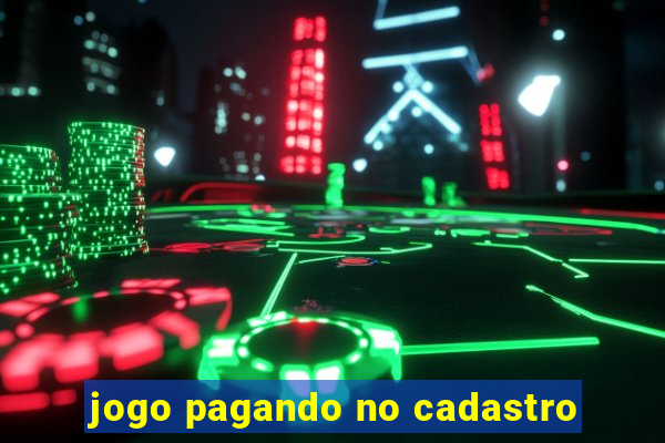 jogo pagando no cadastro