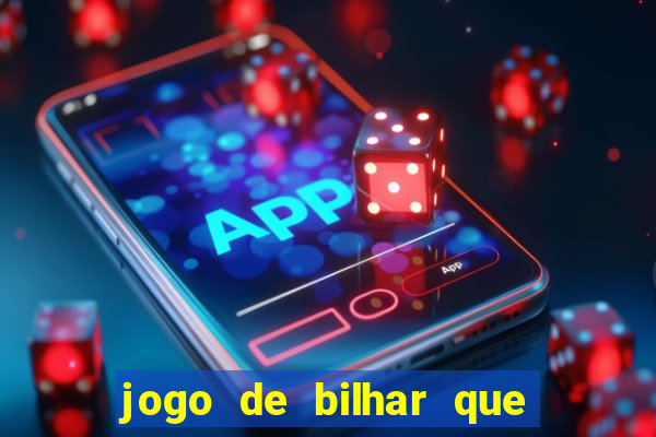 jogo de bilhar que ganha dinheiro