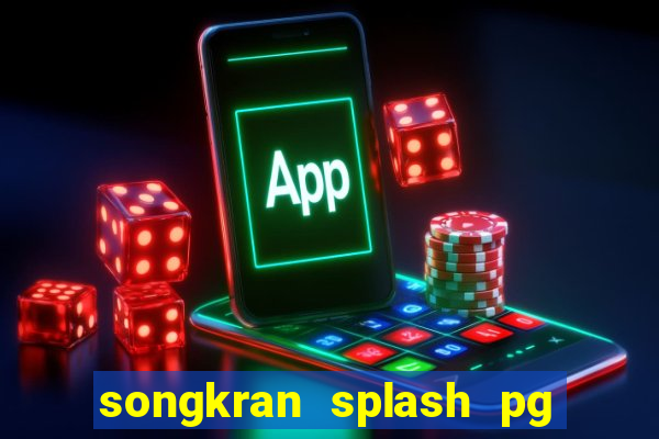 songkran splash pg slot demo