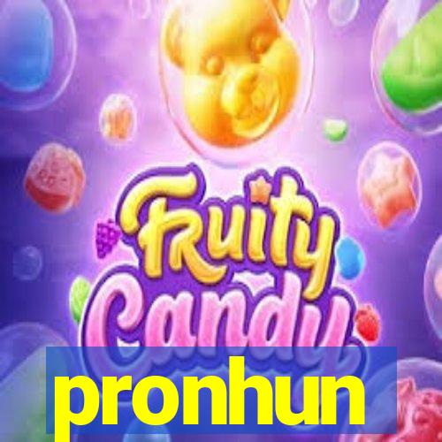 pronhun