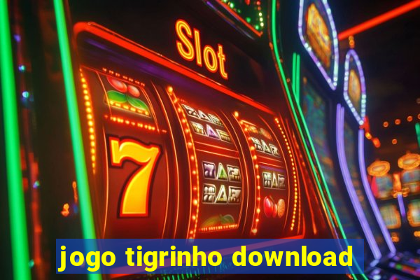 jogo tigrinho download