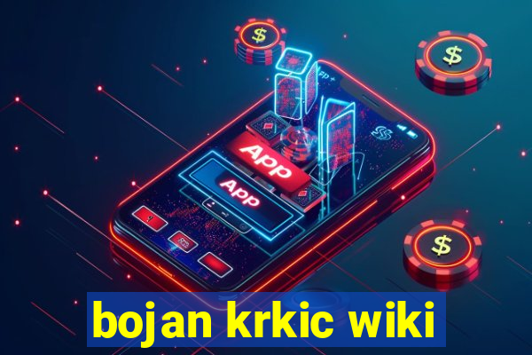 bojan krkic wiki