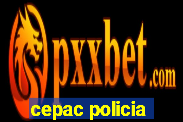 cepac policia