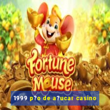 1999 p?o de a?ucar casino