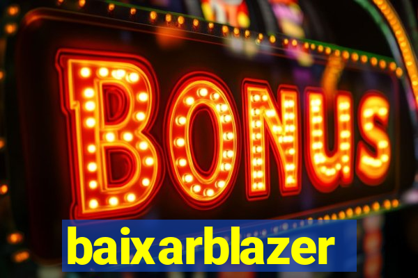 baixarblazer