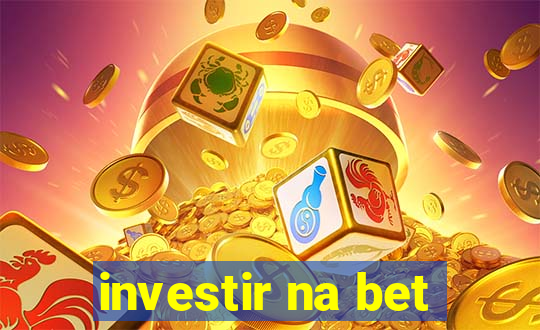 investir na bet