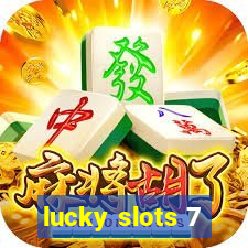 lucky slots 7