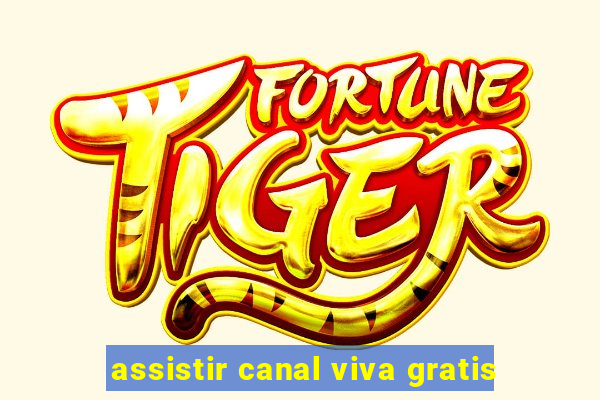 assistir canal viva gratis