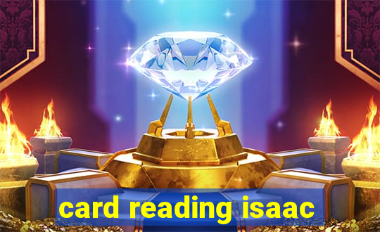 card reading isaac