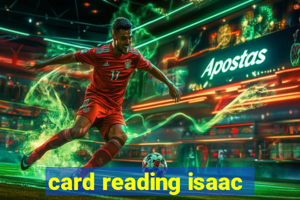 card reading isaac