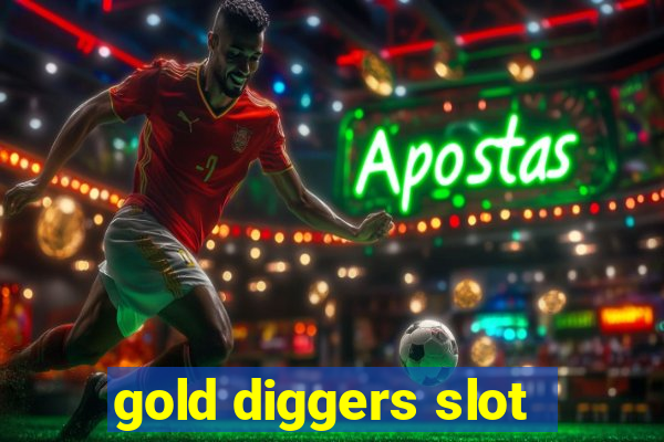 gold diggers slot