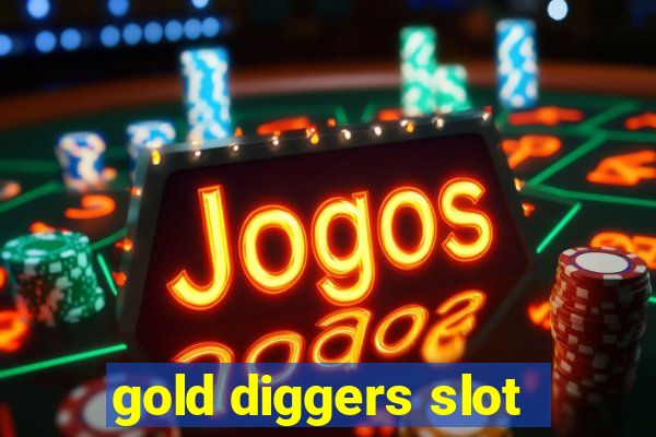 gold diggers slot