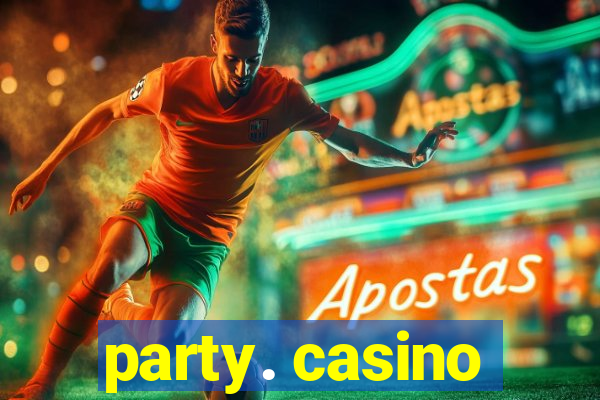 party. casino