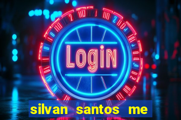 silvan santos me ajuda deus